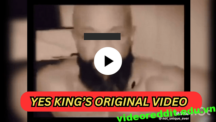 How to Watch Yes King’s Original Video Link