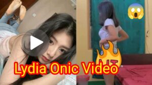 Lydia onic viral full video