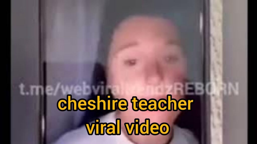 Watch Cheshire Teacher Viral Video